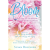 Bloom - A Process to Achieve Complete Forgiveness: Isaiah 35:2 It shall blossom abundantly, and rejoice even with joy and singing. "Freedom is achieve - Paperback