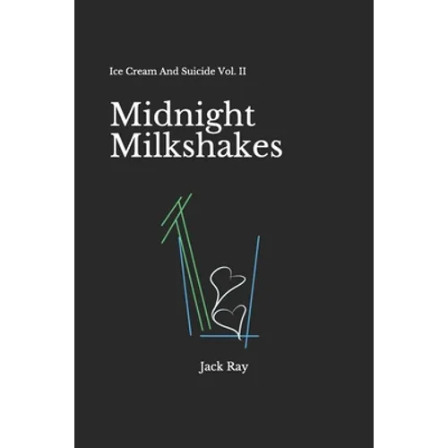 Midnight Milkshakes: Ice Cream And Suicide Vol. II - Paperback
