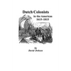 Dutch Colonists in the Americas, 1615-1815 - Paperback
