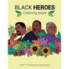 Black Heroes Coloring Book: Color and Learn! For Children and their Parents. - Paperback