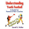 Understanding Youth Football: A Guide for Parents & New Coaches - Paperback