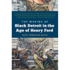 The Making of Black Detroit in the Age of Henry Ford - Paperback