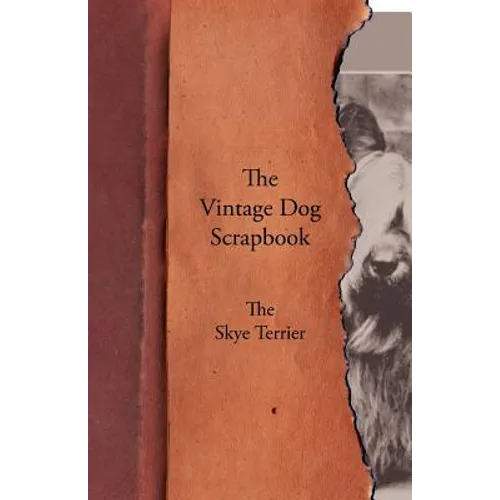 The Vintage Dog Scrapbook - The Skye Terrier - Paperback