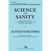 Science and Sanity: An Introduction to Non-Aristotelian Systems and General Semantics Sixth Edition - Paperback