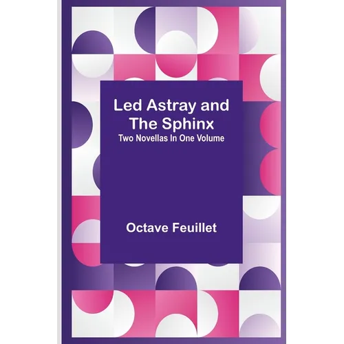 Led Astray and The Sphinx;Two Novellas In One Volume - Paperback
