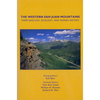 The Western San Juan Mountains: Their Geology, Ecology and Human History - Paperback