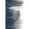 Evidence Ignored: What You May Not Know About Columbine - Paperback