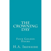 The Crowning Day: Four Golden Hours - Paperback
