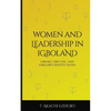 Women and Leadership in Igboland: Omoku, Ime Chi, Omugwuo Institute - Paperback