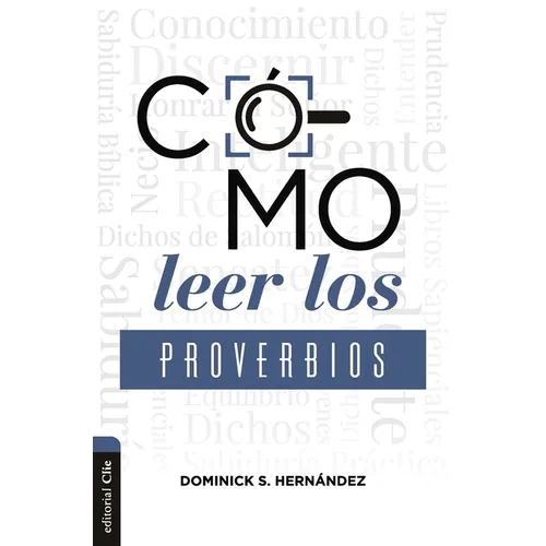 Cómo Leer Los Proverbios: Caminos Hacia La Sabiduria - Paperback