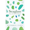 Seaglass: Essays, Moments and Reflections - Hardcover