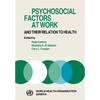 Psychosocial Factors at Work and Their Relation Tohealth - Paperback