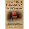 The Story of my Escape: The story of my escape from the prisons of the Republic of Venice otherwise known as the Leads - Paperback