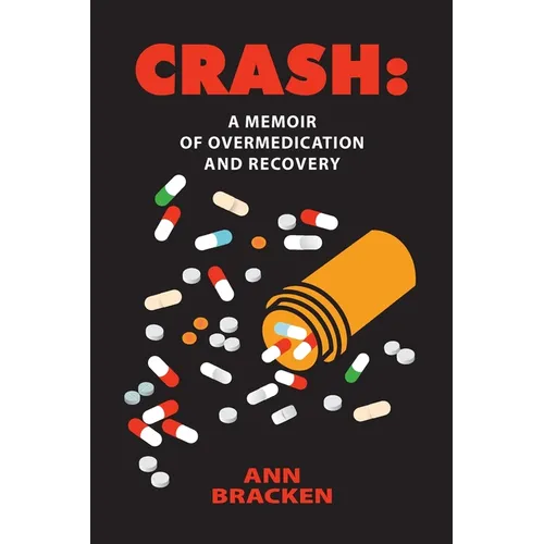 Crash: A Memoir of Overmedication and Recovery - Paperback