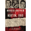 Murder & Mayhem in Norton, Ohio - Paperback