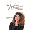 A Proverbs Woman in the Making: Unveiling the Truth of Who I Am - Paperback