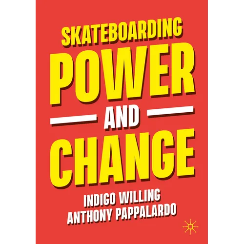 Skateboarding, Power and Change - Paperback
