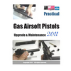 Practical Gas Airsoft Pistols Upgrade & Maintenance 2011 - Paperback