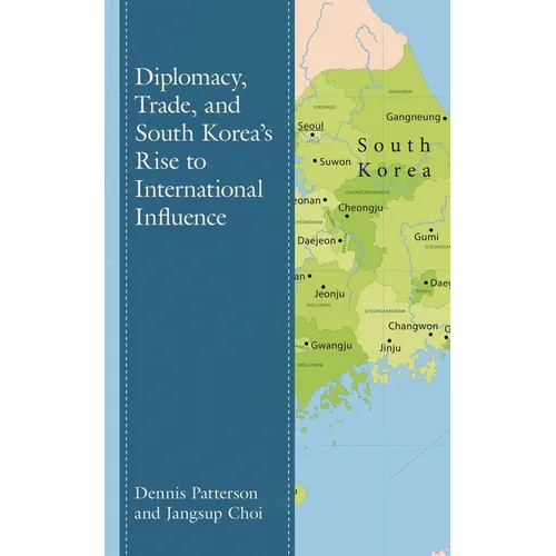 Diplomacy, Trade, and South Korea's Rise to International Influence - Hardcover