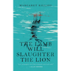 The Lamb Will Slaughter the Lion - Paperback