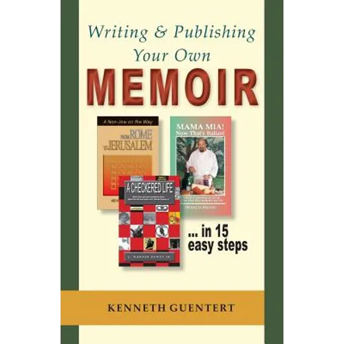 Writing and Publishing Your Own Memoir: ... in 15 easy steps - Paperback
