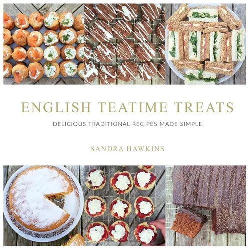 English Teatime Treats: Delicious Traditional Recipes Made Simple - Paperback