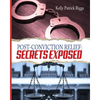 Post-Conviction Relief: Secrets Exposed - Paperback