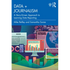 Data + Journalism: A Story-Driven Approach to Learning Data Reporting - Paperback