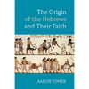 The Origin of the Hebrews and Their Faith - Paperback