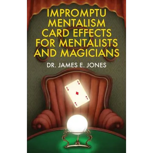 Impromptu Mentalism Card Effects for Mentalists and Magicians - Paperback