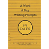 A Word a Day Writing Prompts: 365 Days of Writing Prompts to Inspire You - Paperback