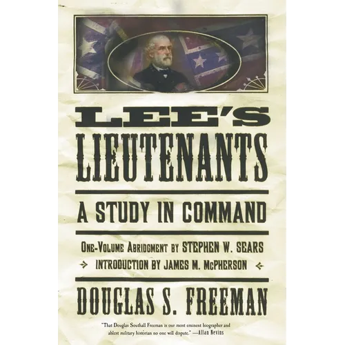 Lee's Lieutenants Third Volume Abridged: A Study in Command - Paperback