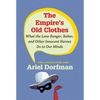 The Empire's Old Clothes: What the Lone Ranger, Babar, and Other Innocent Heroes Do to Our Minds - Paperback