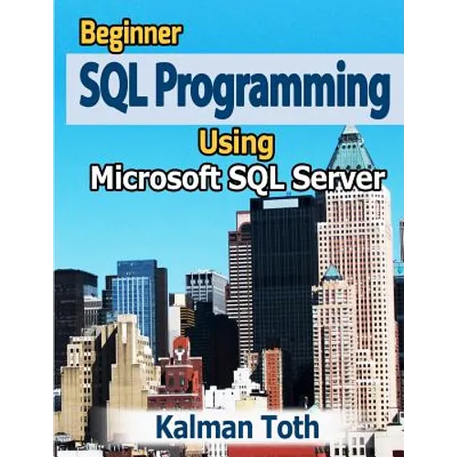 Beginner SQL Programming Using Microsoft SQL Server - Paperback