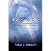 Backwards: Returning to Our Source for Answers - Paperback