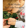 Wild Herbs for Little Foragers - Paperback