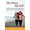 My Sister, My Self: The Surprising Ways That Being an Older, Middle, Younger or Twin Shaped Your Life - Paperback