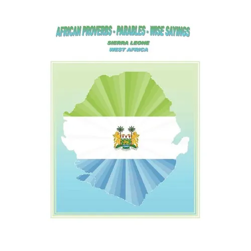 African Proverbs, Parables and Wise Sayings - Paperback