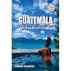 Guatemala: Central America's Hidden Gem - Paperback