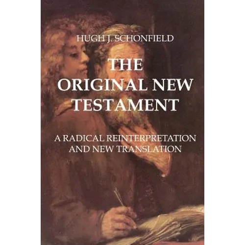 The Original New Testament: A Radical Reinterpretation and New Translation - Paperback
