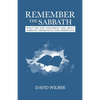 Remember the Sabbath: What the New Testament Says About Sabbath Observance for Christians - Paperback