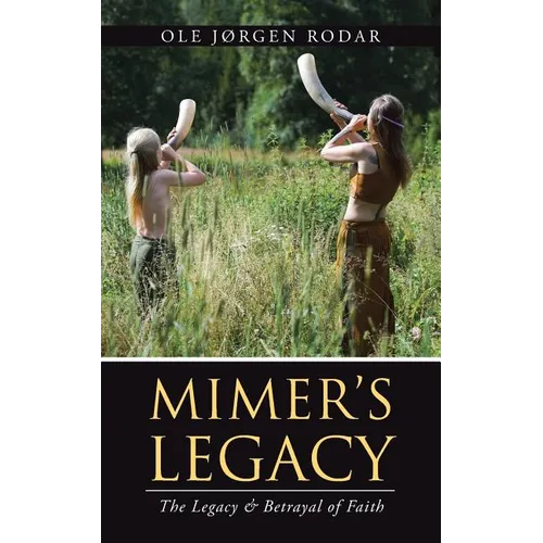 Mimer's Legacy: The Legacy & Betrayal of Faith - Paperback