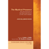 The Mystical Presence: And the Doctrine of the Reformed Church on the Lord's Supper - Paperback