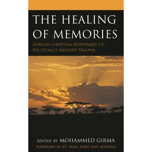 The Healing of Memories: African Christian Responses to Politically Induced Trauma - Paperback