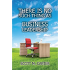There Is No Such Thing As Business Leadership - Paperback