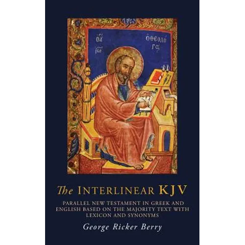 The Interlinear KJV: Parallel New Testament in Greek and English Based On the Majority Text with Lexicon and Synonyms - Hardcover