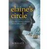 Elaine's Circle: A Teacher, a Student, a Classroom, and One Unforgettable Year - Paperback