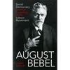 August Bebel: Social Democracy and the Founding of the Labour Movement - Paperback
