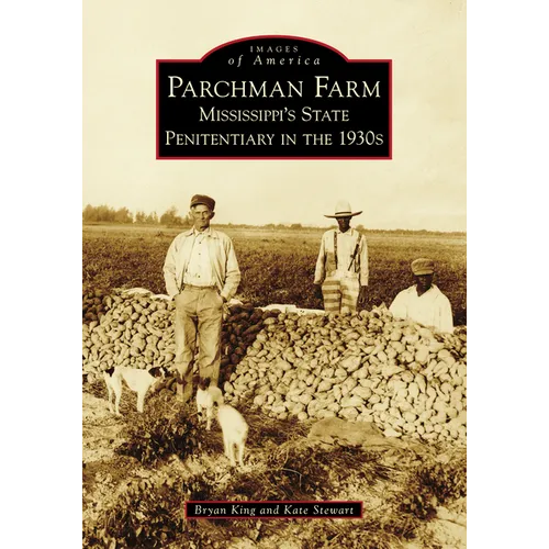 Parchman Farm: Mississippi's State Penitentiary in the 1930s - Paperback
