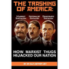 THE TRASHING OF AMERICA; How Marxist Thugs HIjacked our Nation: How Marxist Thugs Hijacked Our Nation - Paperback